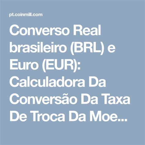 converter euro para real|Converso Real brasileiro (BRL) e Euro (EUR): Calculadora Da .